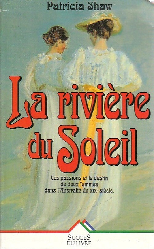 Livrenpoche : La rivière du soleil - Patricia Shaw - Livre