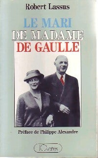 Livrenpoche : Le mari de Madame De Gaulle - Robert Lassus - Livre