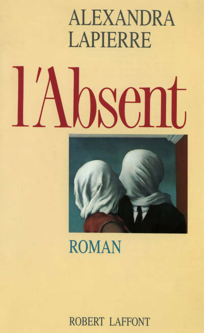 Livrenpoche : L'absent - Alexandra Lapierre - Livre