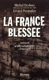 Livrenpoche : La France blessée - Gérard Pouradier, Michel Desbois - Livre