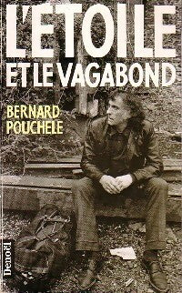 Livrenpoche : L'étoile et le vagabond - Bernard Pouchèle - Livre