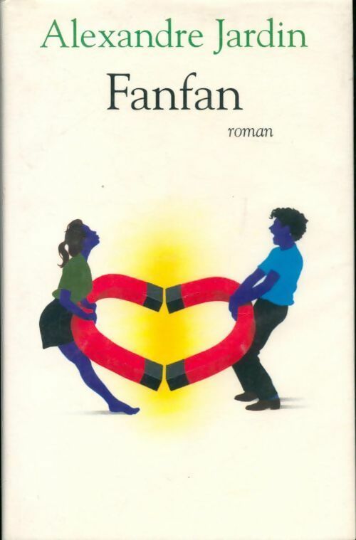 Livrenpoche : Fanfan - Alexandre Jardin - Livre