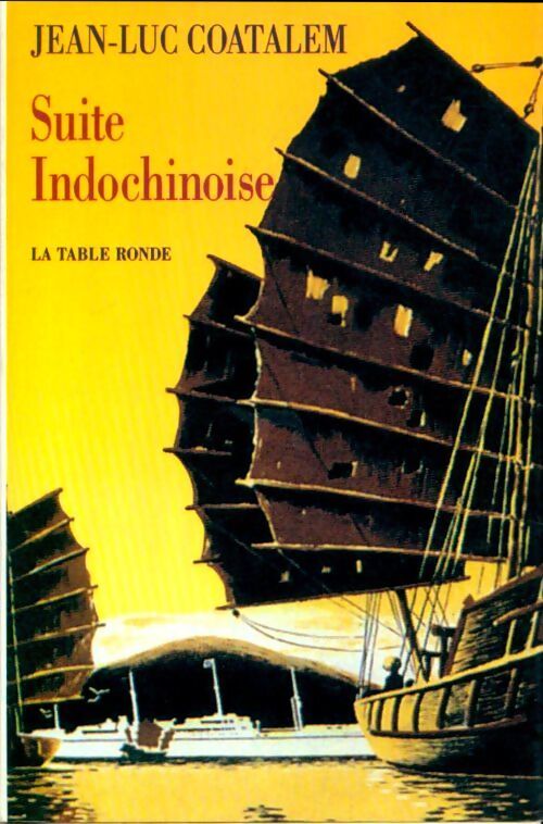 Livrenpoche : Suite indochinoise - Jean-Luc Coatalem - Livre