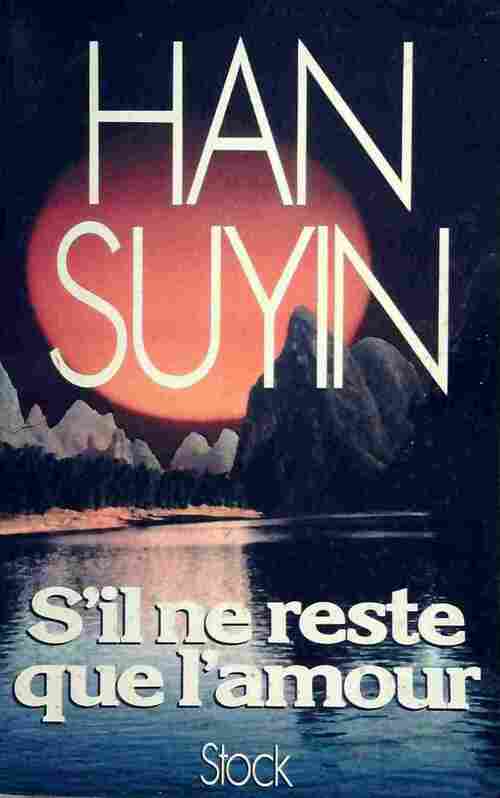 Livrenpoche : S'il ne reste que l'amour - Han Suyin - Livre