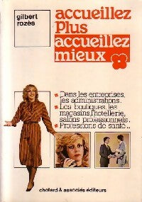 Livrenpoche : Accueillez plus, accueillez mieux - Gilbert Rozès - Livre