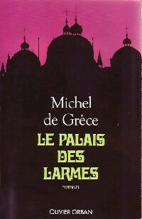 Livrenpoche : Le palais des larmes - Michel De Grèce - Livre