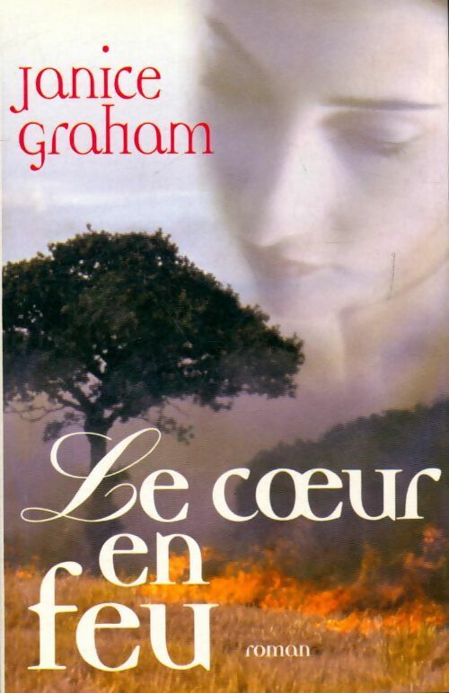Livrenpoche : Le coeur en feu - Janice Graham - Livre