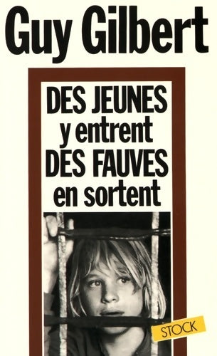 Livrenpoche : Des jeunes y entrent, des fauves en sortent - Guy Gilbert - Livre