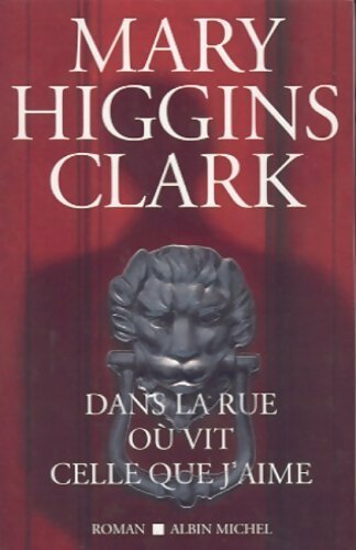 Livrenpoche : Dans la rue où vit celle que j'aime - Mary Higgins Clark - Livre