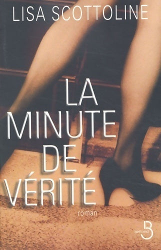 Livrenpoche : La minute de vérité - Lisa Scottoline - Livre