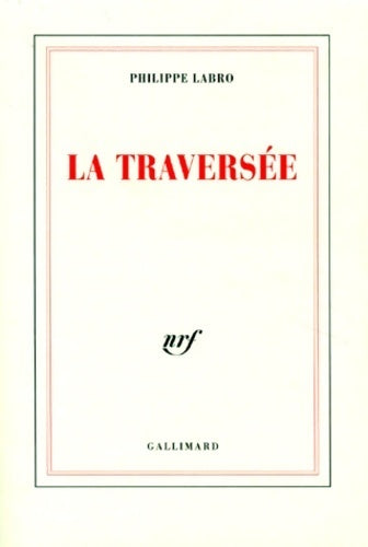 Livrenpoche : La traversée - Philippe Labro - Livre