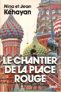 Livrenpoche : Le chantier de la Place Rouge - Nina Kéhayan, Jean Kéhayan - Livre