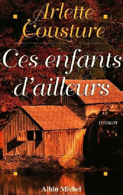 Livrenpoche : Ces enfants d'ailleurs - Arlette Cousture - Livre