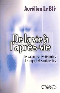 Livrenpoche : De la vie à l'après-vie - Aurélien Le Blé - Livre