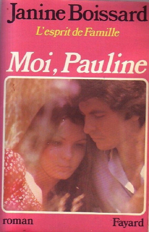 Livrenpoche : L'esprit de famille Tome IV : Moi, Pauline - Janine Boissard - Livre