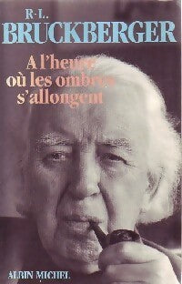 Livrenpoche : A l'heure où les ombres s'allongent - Raymond Léopold Bruckberger - Livre