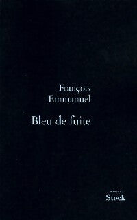 Livrenpoche : Bleu de fuite - François Emmanuel - Livre