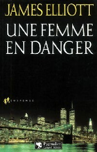Livrenpoche : Une femme en danger - James Elliott - Livre