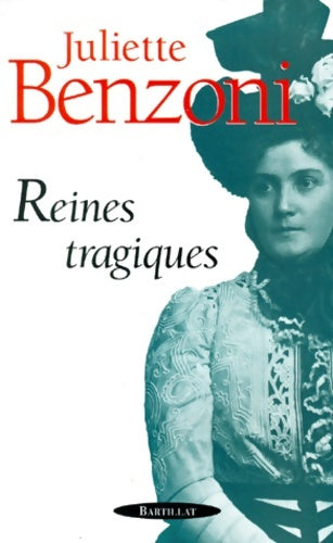 Livrenpoche : Reines tragiques - Juliette Benzoni - Livre