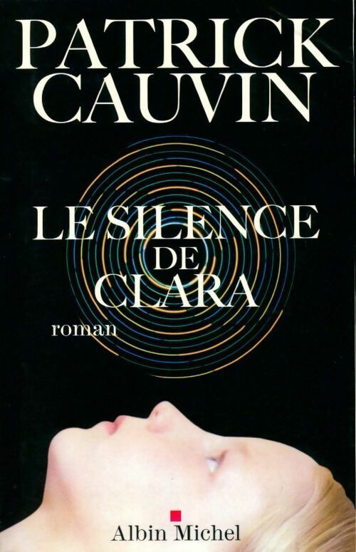 Livrenpoche : Le silence de Clara - Patrick Cauvin - Livre