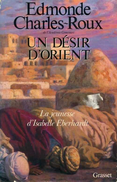 Livrenpoche : Un désir d'orient - Edmonde Charles-Roux - Livre