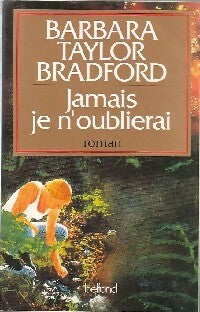 Livrenpoche : Jamais je n'oublierai - Barbara Taylor Bradford - Livre