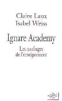 Livrenpoche : Ignare Academy - Claire Laux, Isabel Weiss - Livre