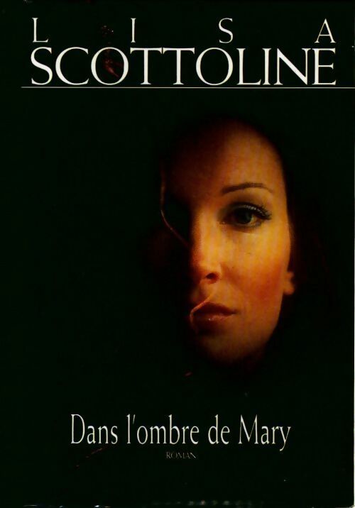 Livrenpoche : Dans l'ombre de Mary - Lisa Scottoline - Livre