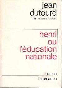Livrenpoche : Henri ou l'éducation nationale - Jean Dutourd - Livre