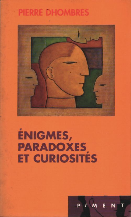 Enigmes, paradoxes, et curiosités - Pierre Dhombres - Livre