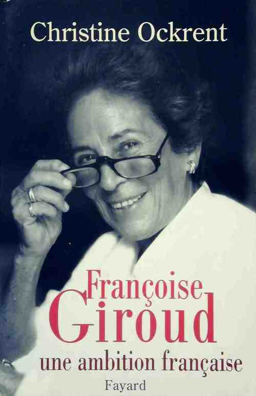 Livrenpoche : Françoise Giroud, une ambition française - Ockrent Christine - Livre