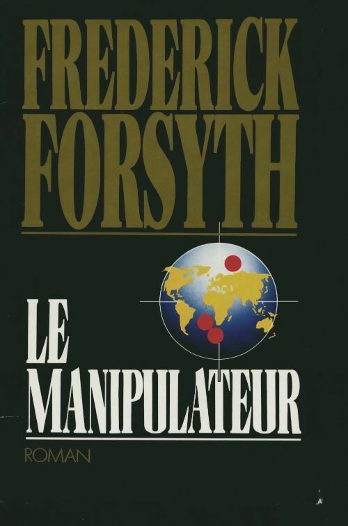 Livrenpoche : Le manipulateur - Frederick Forsyth - Livre
