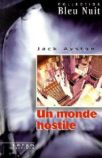 Livrenpoche : Un monde hostile - JAck Ayston - Livre