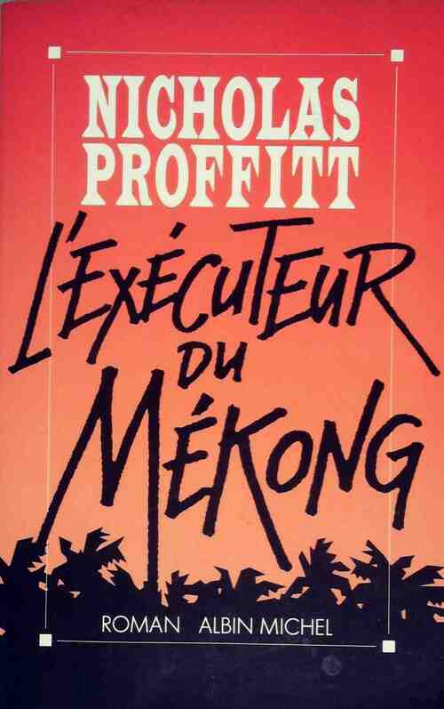Livrenpoche : L'exécuteur du Mékong - Nicholas Proffitt - Livre
