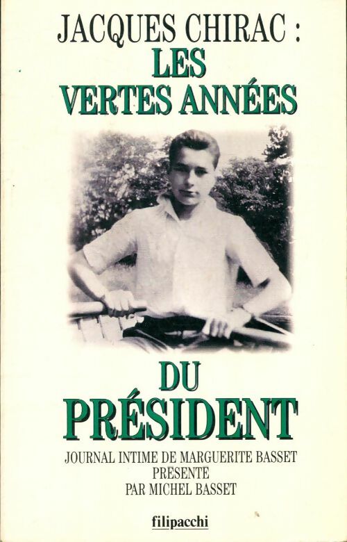 Livrenpoche : Jacques Chirac : Les vertes années du président - Michel Basset - Livre