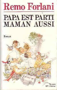 Livrenpoche : Papa est parti, Maman aussi - Remo Forlani - Livre