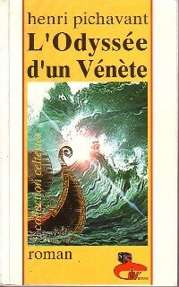 Livrenpoche : L'odyssée d'un Vénète - Henri Pichavant - Livre