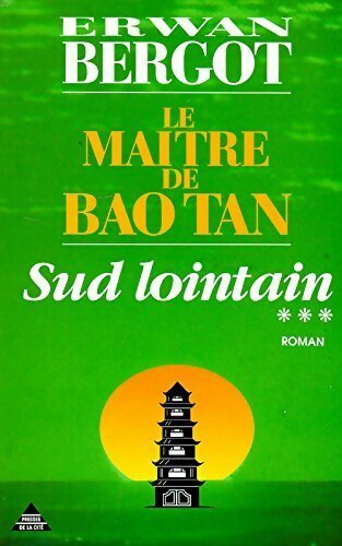 Livrenpoche : Sud lointain Tome III : Le maître de Bao Tan - Erwan Bergot - Livre