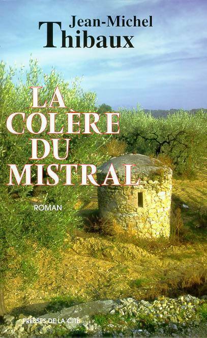 Livrenpoche : La colère du mistral - Jean-Michel Thibaux - Livre