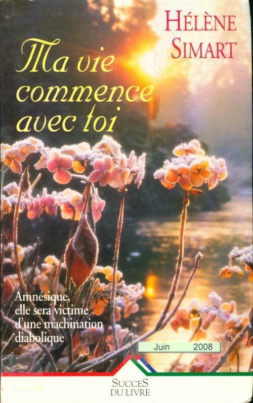 Livrenpoche : Ma vie commence avec toi - Hélène Simart - Livre