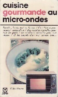 Livrenpoche : Cuisine gourmande au micro-ondes - Céline Vence - Livre