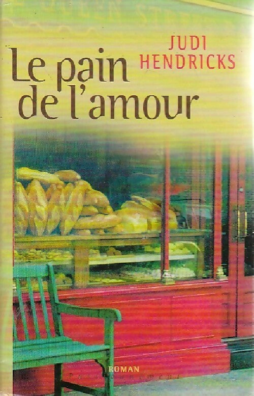 Le pain de l'amour - Judi Hendricks -  Passionnément - Livre