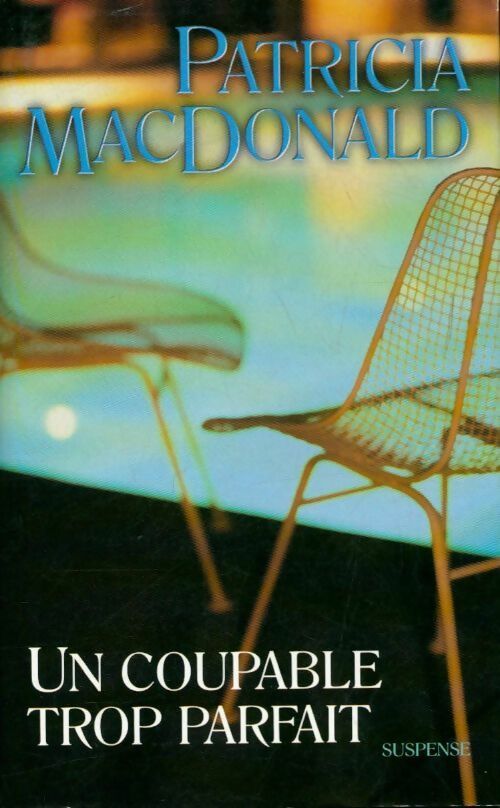 Livrenpoche : Un couple trop parfait - Patricia J. MacDonald - Livre