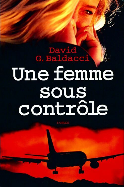 Livrenpoche : Une femme sous contrôle - David G. Baldacci - Livre