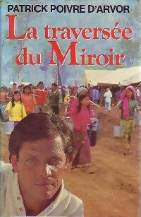 Livrenpoche : La traversée du miroir - Patrick Poivre d'Arvor - Livre