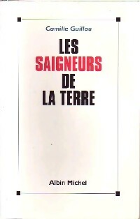 Livrenpoche : Les saigneurs de la terre - Camille Guillou - Livre