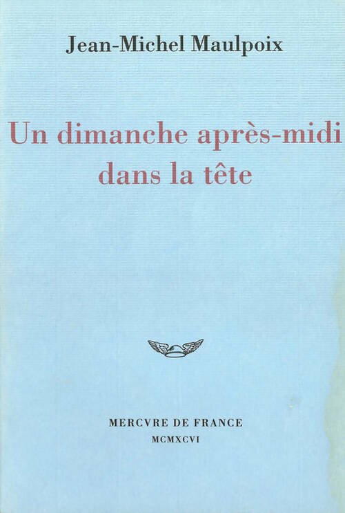 Livrenpoche : Un dimanche après-midi dans la tête - Jean-Michel Maulpoix - Livre