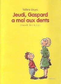 Jeudi, Gaspard a mal aux dents - Valérie Dayre - Livre