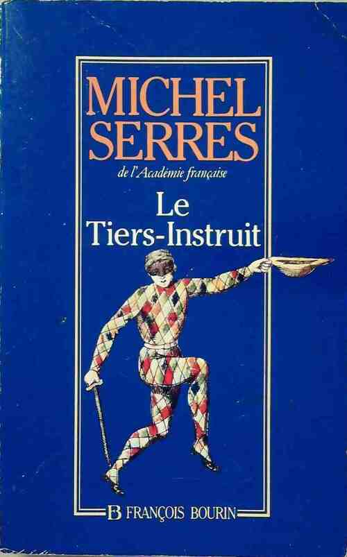 Livrenpoche : Le Tiers-Instruit - Michel Serres - Livre
