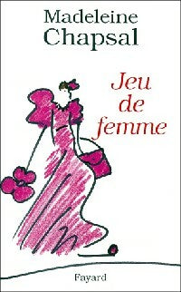 Livrenpoche : Jeu de femme - Madeleine Chapsal - Livre
